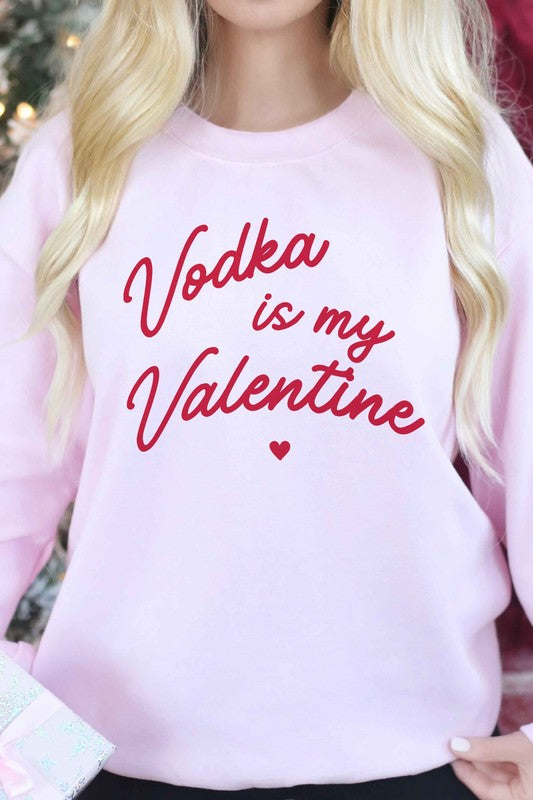 VODKA IS MY VALENTINE GRAPHIC SWEATSHIRT