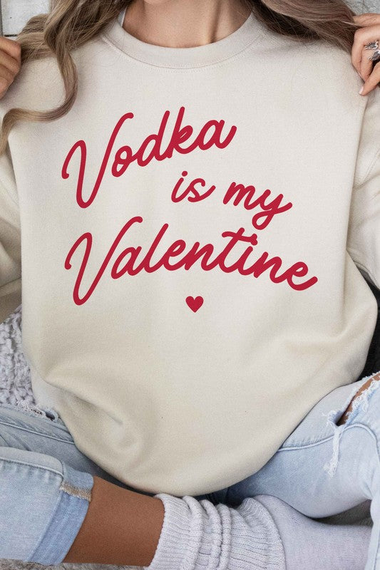 VODKA IS MY VALENTINE GRAPHIC SWEATSHIRT